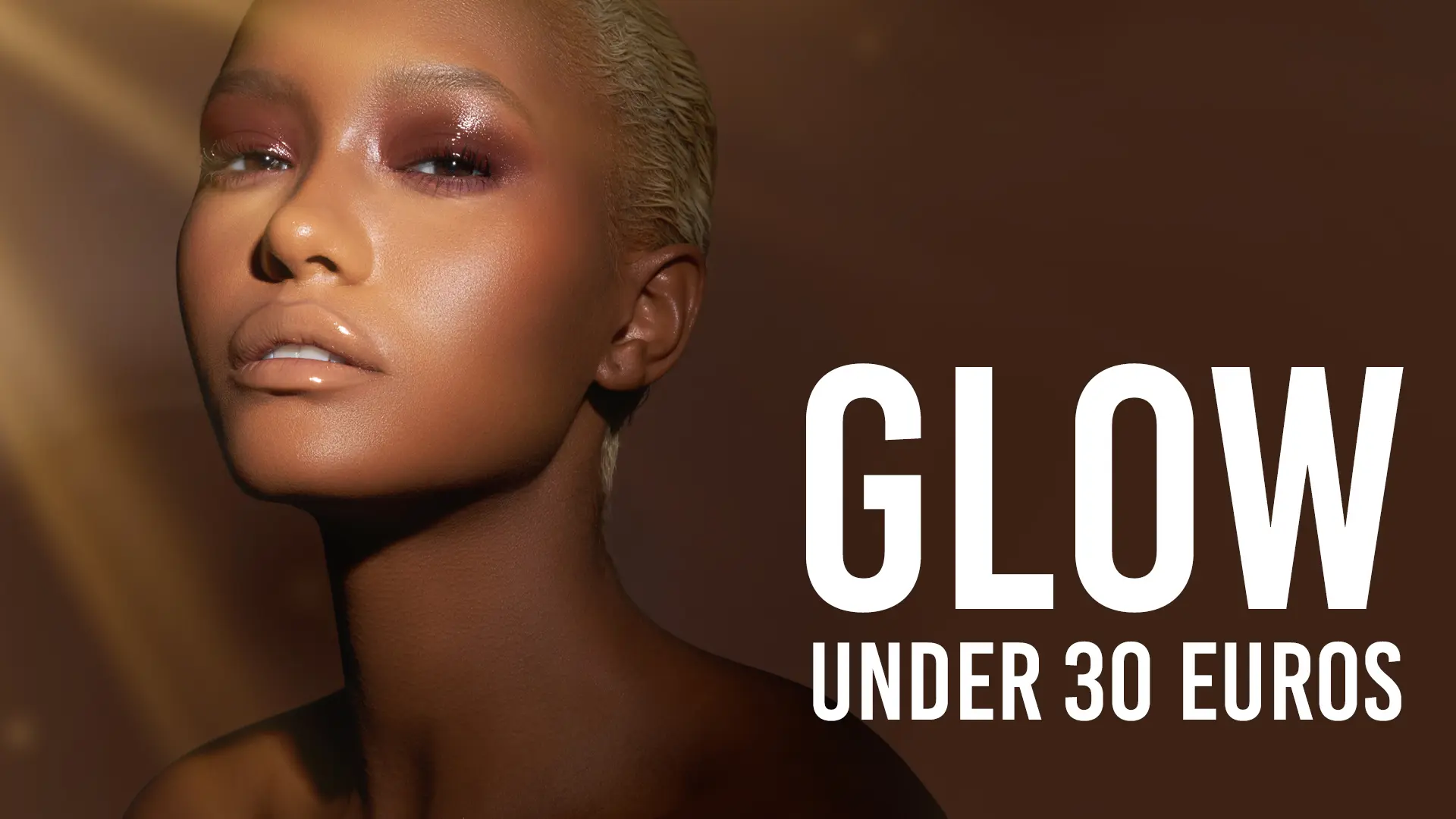 Glow Under €30 Glow Under €30